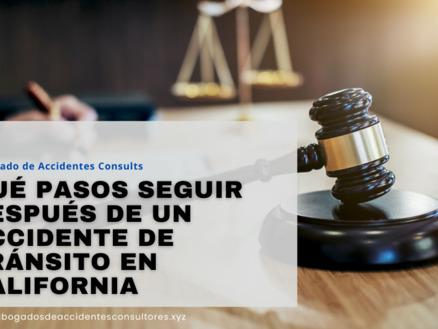 Qué pasos seguir después de un accidente de tránsito en California