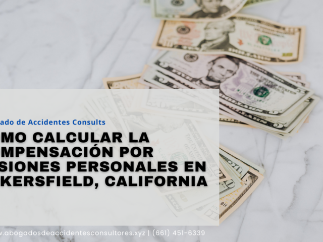 Cómo calcular la compensación por lesiones personales en Bakersfield, California