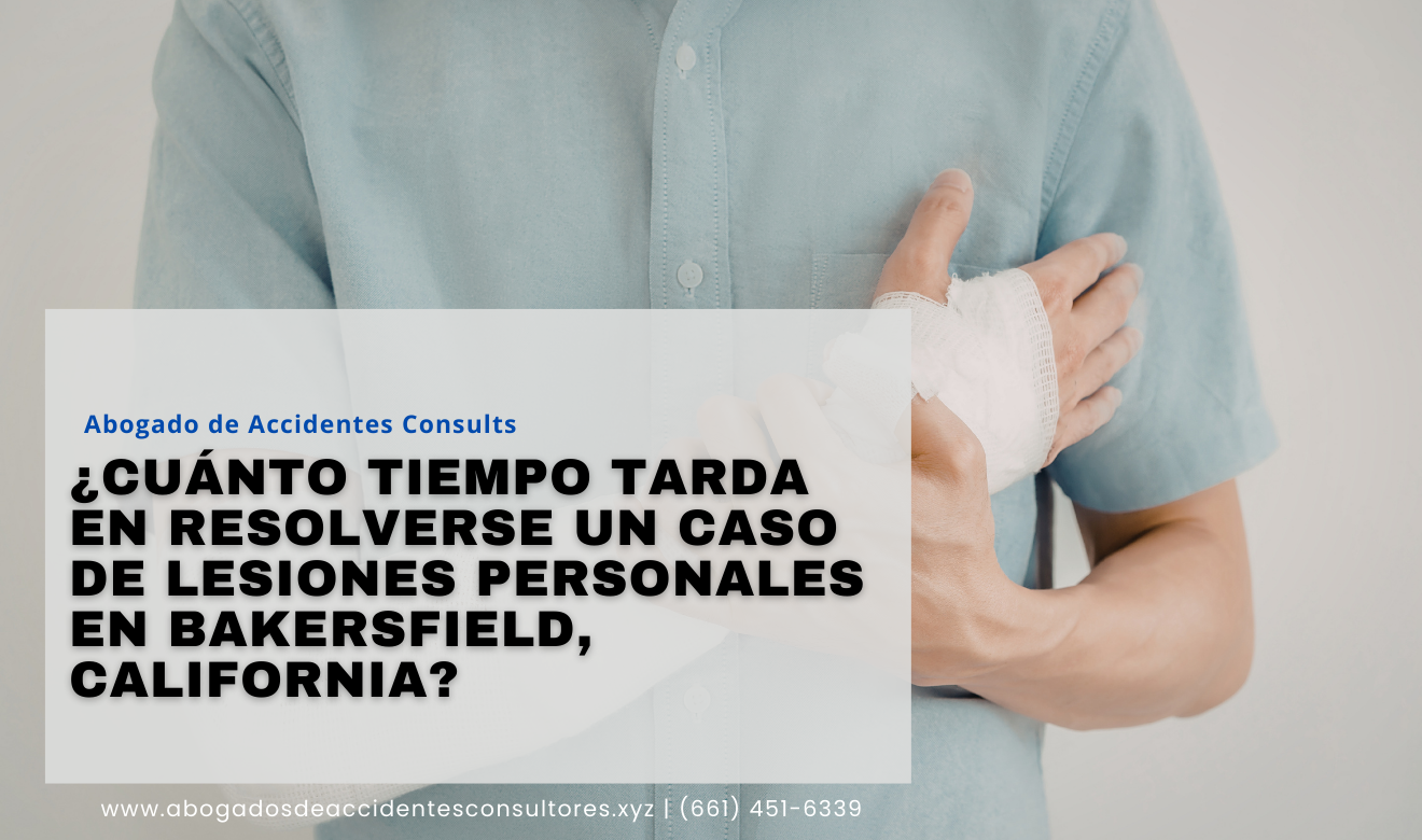 cuánto tarda caso de lesiones Bakersfield