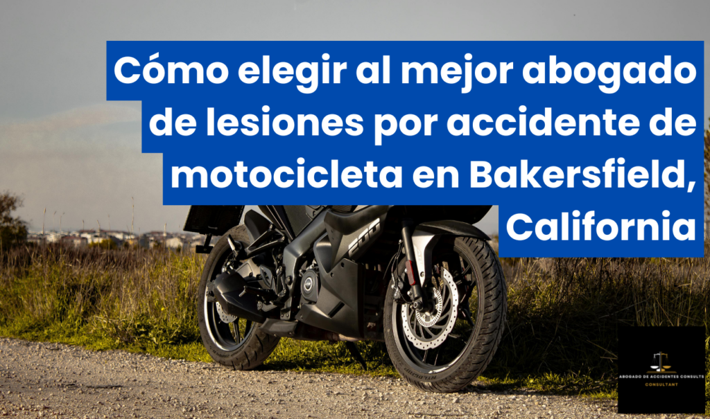 abogado lesiones accidente motocicleta Bakersfield