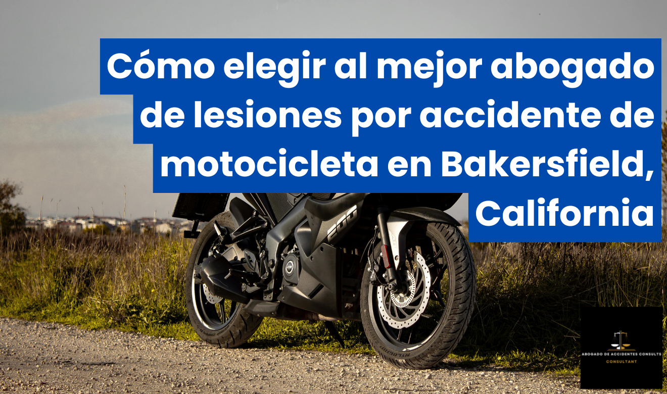 abogado lesiones accidente motocicleta Bakersfield