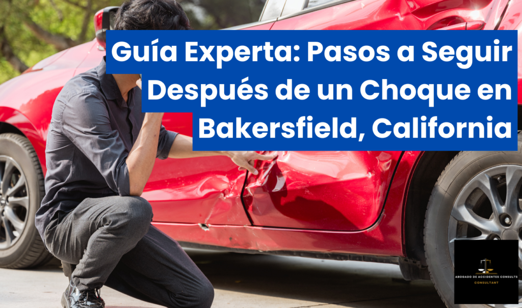 qué hacer después de un choque en Bakersfield