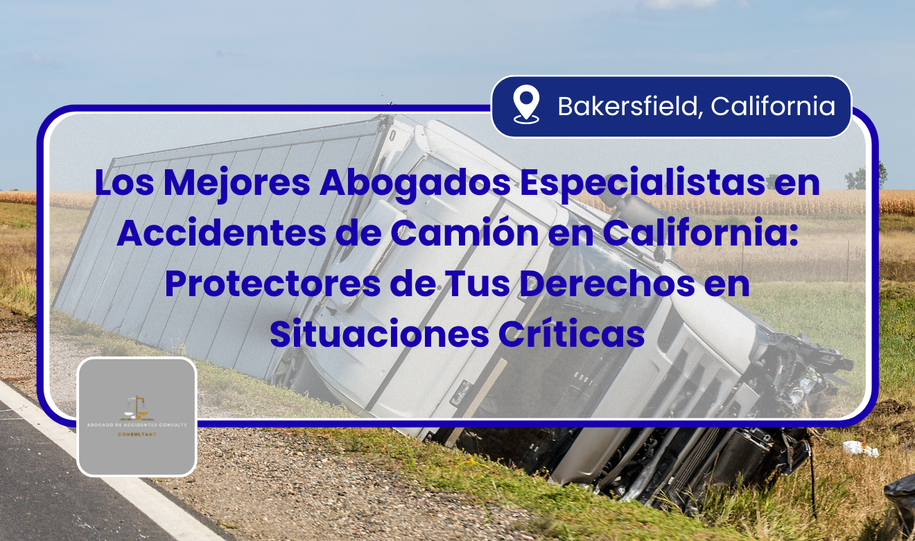 abogados especialistas en accidentes de camión en California