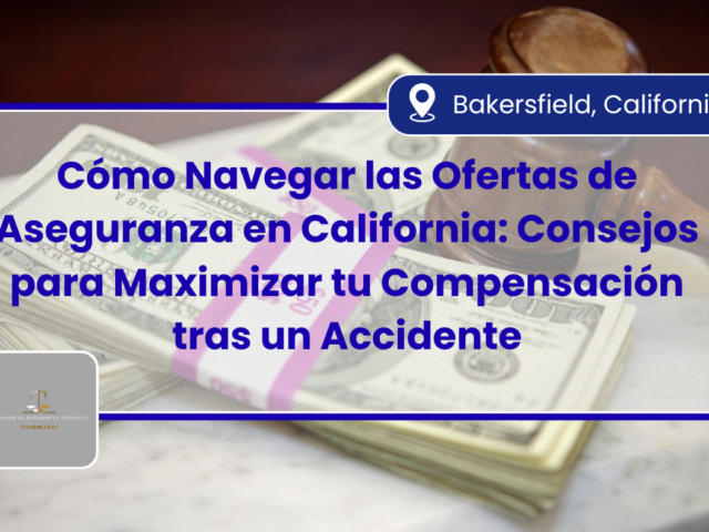 Cómo Navegar las Ofertas de Aseguranza en California: Consejos para Maximizar tu Compensación tras un Accidente